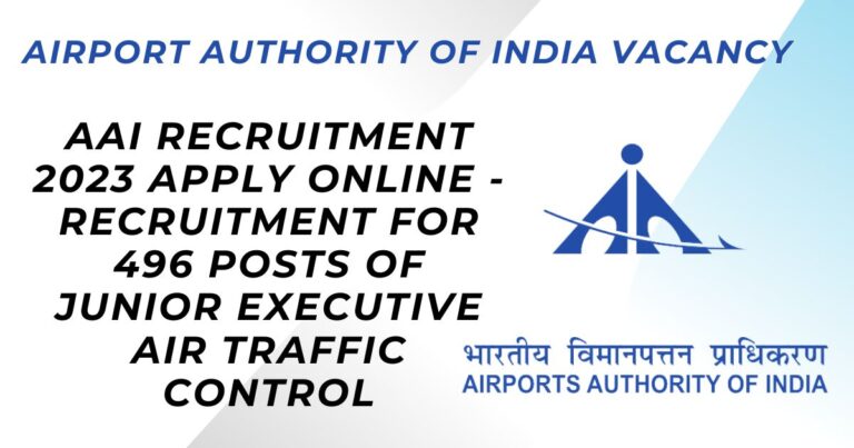 AAI Recruitment 2023: Recruitment for 496 posts of Junior Executive Air Traffic Control